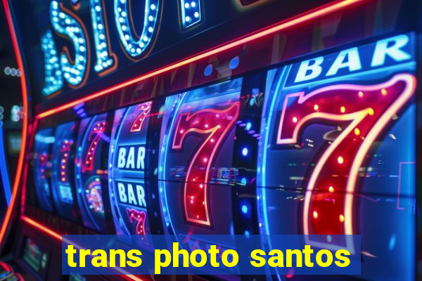 trans photo santos